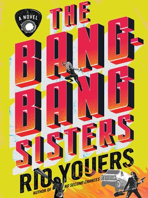 cover image of The Bang-Bang Sisters